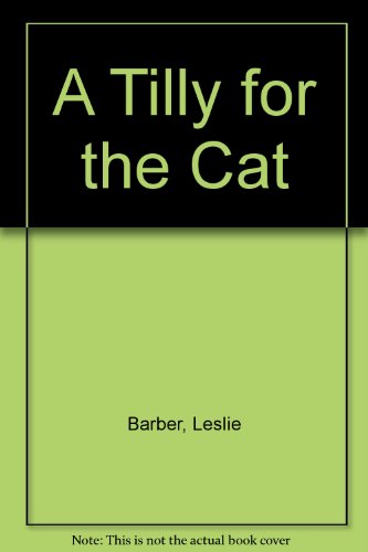 Stock image for A Tilly for the Cat for sale by Ryde Bookshop Ltd