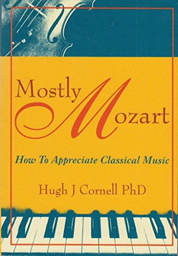 9781861065407: Mostly Mozart: How to Appreciate Classical Music