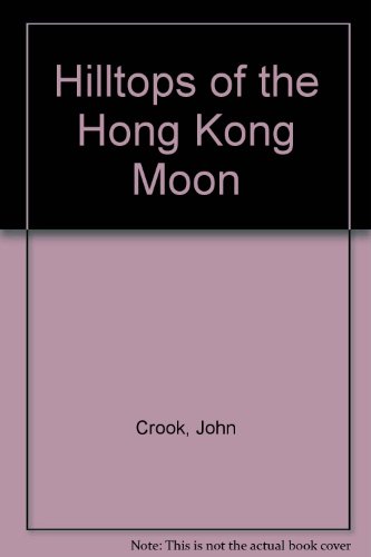 Hilltops of the Hong Kong Moon (9781861065667) by Unknown Author