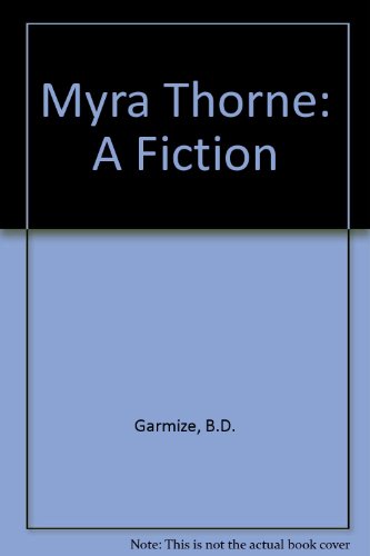 Stock image for Myra Thorne: A Fiction for sale by The Book Lady Bookstore