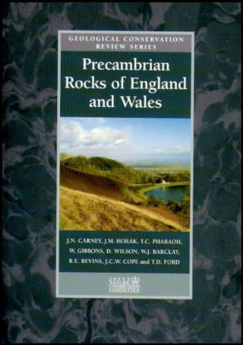 Precambrian Rocks of England and Wales (Geological Conservation Review Series) (9781861074874) by J.N. Carney; J.M. Horak; T.C. Pharaoh; W. Gibbons; D. Wilson; W.J. Barclay