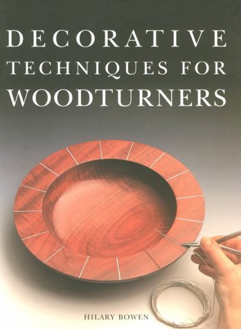 Decorative Techniques for Woodturners (Master Craftsmen)