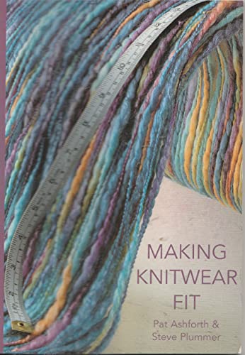 Making Knitwear Fit (9781861080226) by Ashforth, Pat; Plummer, Steve
