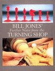 Beispielbild fr Bill Jones' Further Notes from the Turning Shop zum Verkauf von WorldofBooks