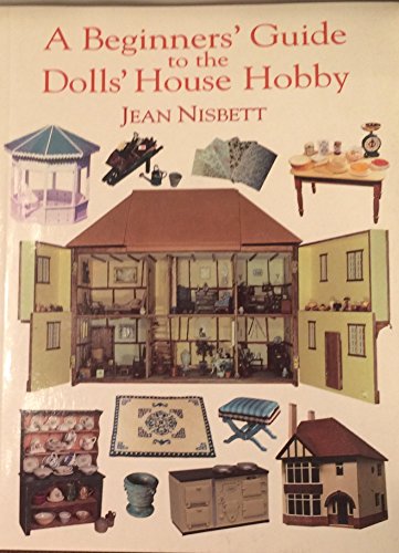 Stock image for Beginners' Guide to the Dolls' House Hobby for sale by WorldofBooks