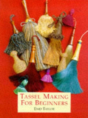 Imagen de archivo de Tassel Making for Beginners a la venta por Goldstone Books