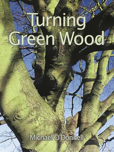 Beispielbild fr Turning Green Wood zum Verkauf von WorldofBooks