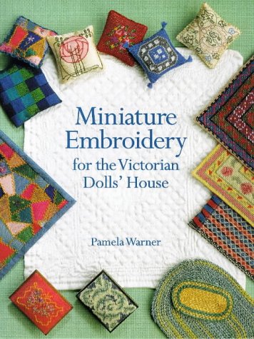 Stock image for Miniature Embroidery for the Victorian Dolls' House for sale by WorldofBooks