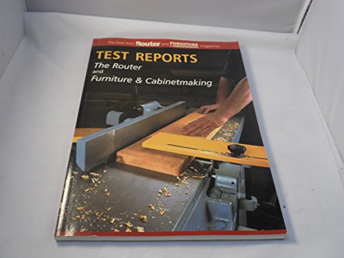 Stock image for Test Reports: "The Router" and "Furniture & Cabinetmaking" for sale by WorldofBooks