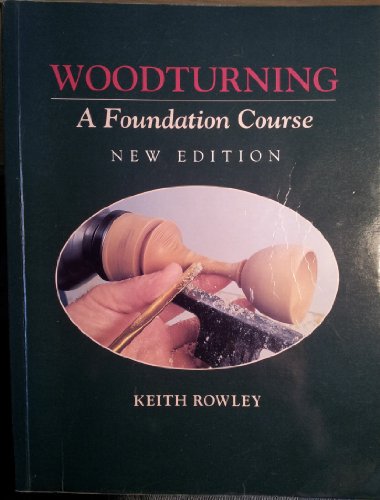 Stock image for Woodturning: A Foundation Course (New Edition) for sale by ThriftBooks-Atlanta