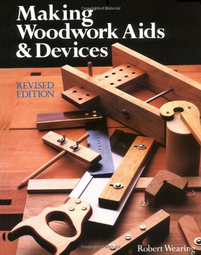 Beispielbild fr Making Woodwork Aids & Devices zum Verkauf von Half Price Books Inc.