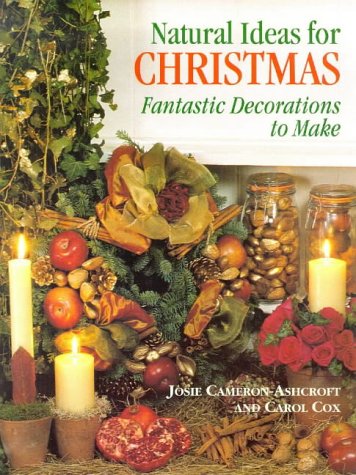 Imagen de archivo de Natural Ideas for Christmas: Fantastic Decorations to Make a la venta por Wonder Book