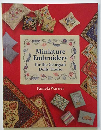 Stock image for Miniature Embroidery for the Georgian Dolls' House for sale by Goldstone Books
