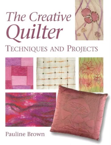 Stock image for The Creative Quilter: Techniques and Projects for sale by WorldofBooks