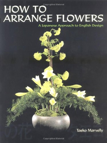 Imagen de archivo de How to Arrange Flowers: A Japanese Approach to English Design a la venta por Gulf Coast Books
