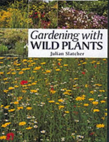 Stock image for Gardening with Wild Plants for sale by WorldofBooks