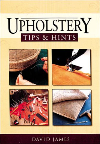 Beispielbild fr Upholstery Tips and Hints zum Verkauf von Books of the Smoky Mountains