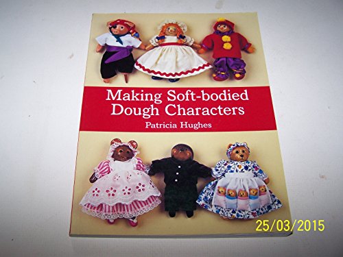 Stock image for Making Soft-bodied Dough Characters for sale by HPB Inc.