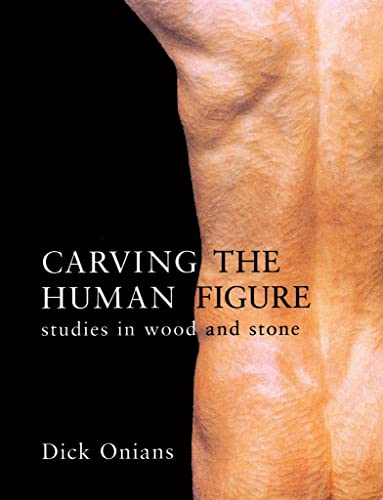 Stock image for Carving the Human Figure Studies in Wood and Stone for sale by Chequamegon Books