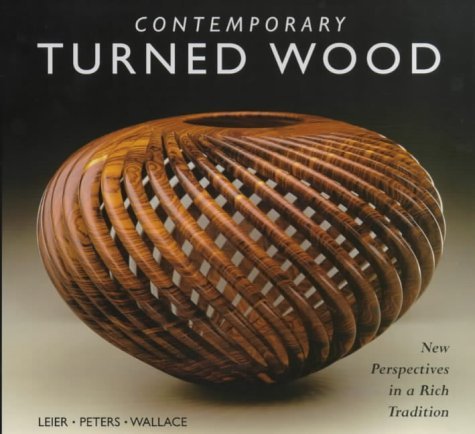 Imagen de archivo de Contemporary Turned Wood : New Perspectives in a Rich Tradition a la venta por HPB-Diamond