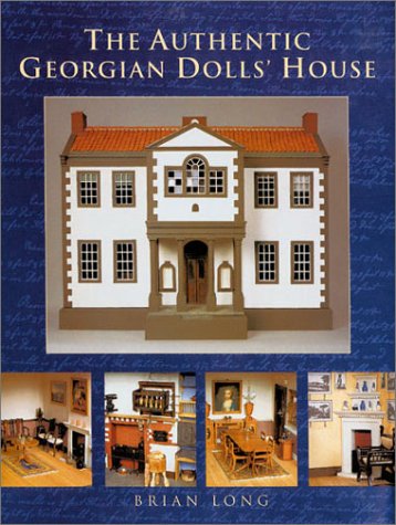 9781861081872: The Authentic Georgian Dolls' House