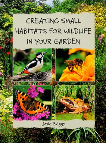 Imagen de archivo de Creating Small Habitats For Wildlife In Your Garden a la venta por Wonder Book