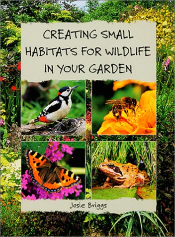 Stock image for Creating Small Habitats For Wildlife In Your Garden for sale by Wonder Book