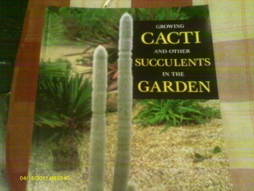 Imagen de archivo de Growing Cacti and Other Succulents in the Garden a la venta por WorldofBooks