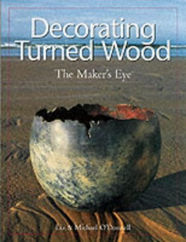 Beispielbild fr Decorating Turned Wood: The Maker's Eye zum Verkauf von Books of the Smoky Mountains