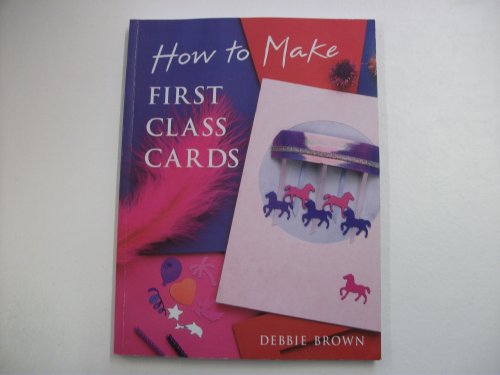 Imagen de archivo de How to Make First Class Cards a la venta por WorldofBooks