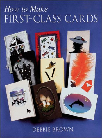 Stock image for How to Make First-Class Cards for sale by Better World Books: West