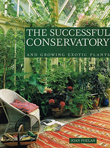 Stock image for The Successful Conservatory: And Growing Exotic Plants for sale by Front Cover Books