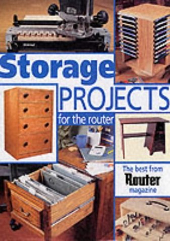 Beispielbild fr Storage Projects for the Router: The Best of "The Router" Magazine zum Verkauf von WorldofBooks