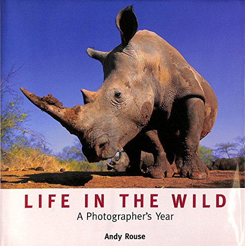 Stock image for Life in the Wild : A Photographer's Year for sale by Better World Books: West