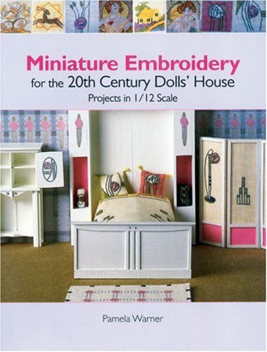 9781861082725: Miniature Embroidery for the 20th Century Dolls' House: Projects in 1/12 Scale