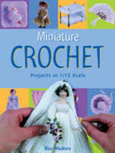 Beispielbild fr Miniature Crochet: Projects in 1/12 Scale zum Verkauf von Half Price Books Inc.