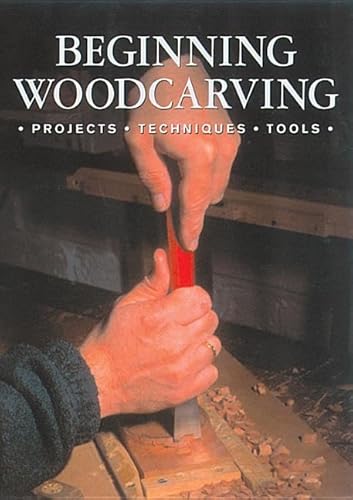 Stock image for Beginning Woodcarving: Projects, Techniques, Tools for sale by ThriftBooks-Atlanta