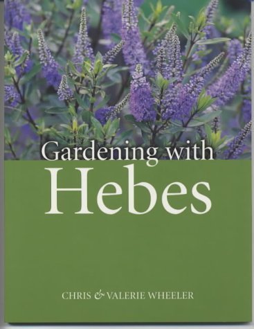 Gardening Hebes (9781861082916) by Chris Wheeler