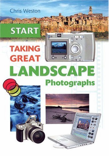 Imagen de archivo de Start Taking Great Landscape Photographs a la venta por The Maryland Book Bank