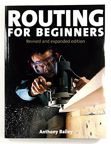 Routing for Beginners: Revised and Expanded Edition (9781861083180) by Bailey, Anthony