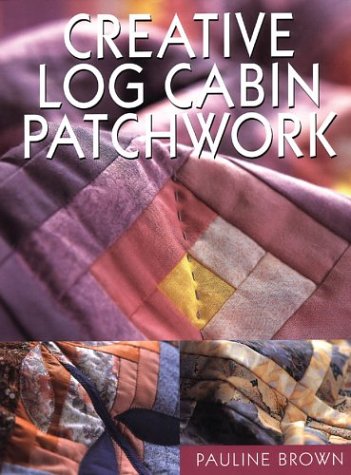 Stock image for Creative Log Cabin Patchwork for sale by WorldofBooks