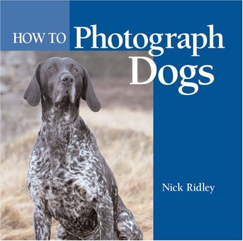 9781861083326: How to Photograph Dogs