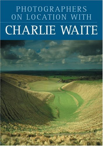 Stock image for Photographers on Location with Charlie Waite for sale by WorldofBooks