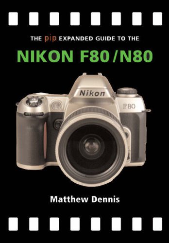 Beispielbild fr The PIP Expanded Guide to the Nikon F80/N80 (PIP Expanded Guide Series) zum Verkauf von SecondSale