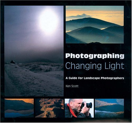 9781861083807: Photographing Changing Light: A Guide for Landscape Photographers