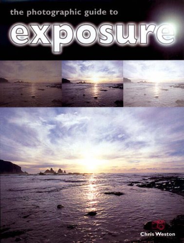 Beispielbild fr The Photographic Guide to Exposure zum Verkauf von WorldofBooks