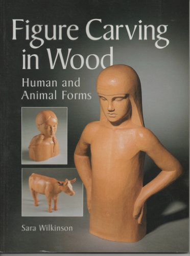 9781861083906: Figure Carving in Wood: Human and Animal Forms