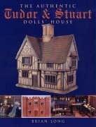 Stock image for The Authentic Tudor & Stuart Dolls' House for sale by Linmart Books
