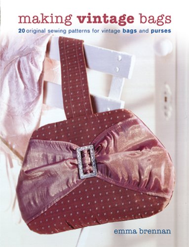 Beispielbild fr Making Vintage Bags: 20 Original Sewing Patterns for Vintage Bags and Purses zum Verkauf von WorldofBooks