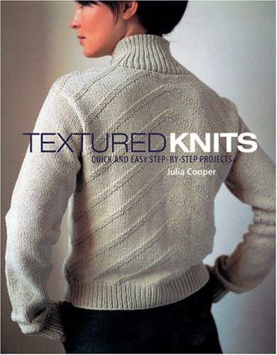 Imagen de archivo de Textured Knits: Quick and Easy Step-by-step Projects a la venta por AwesomeBooks
